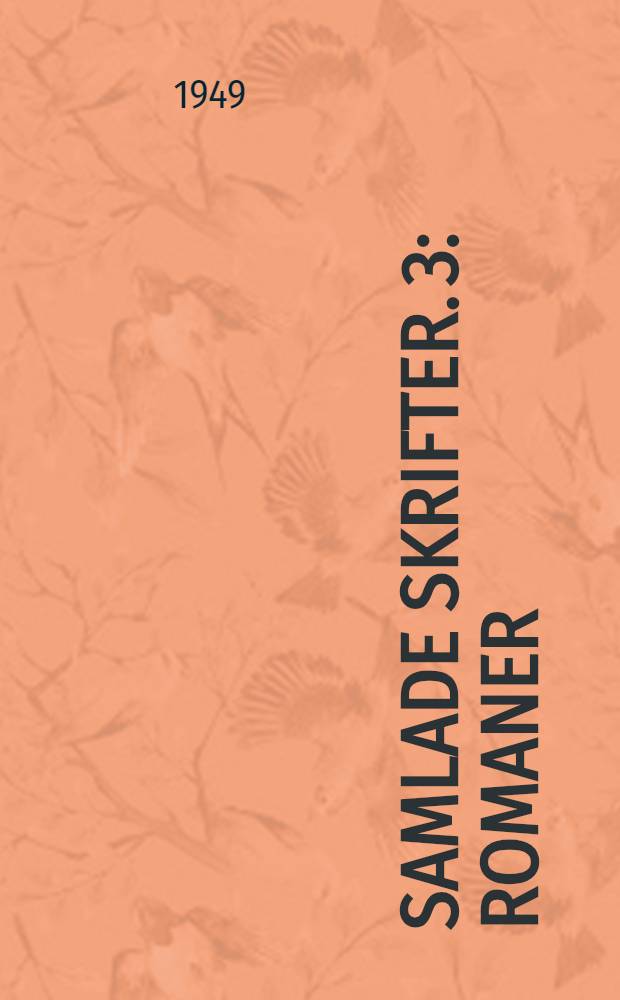 Samlade skrifter. 3 : Romaner: De tre hemlösa; David Ramms arv.