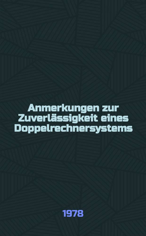 Anmerkungen zur Zuverlässigkeit eines Doppelrechnersystems