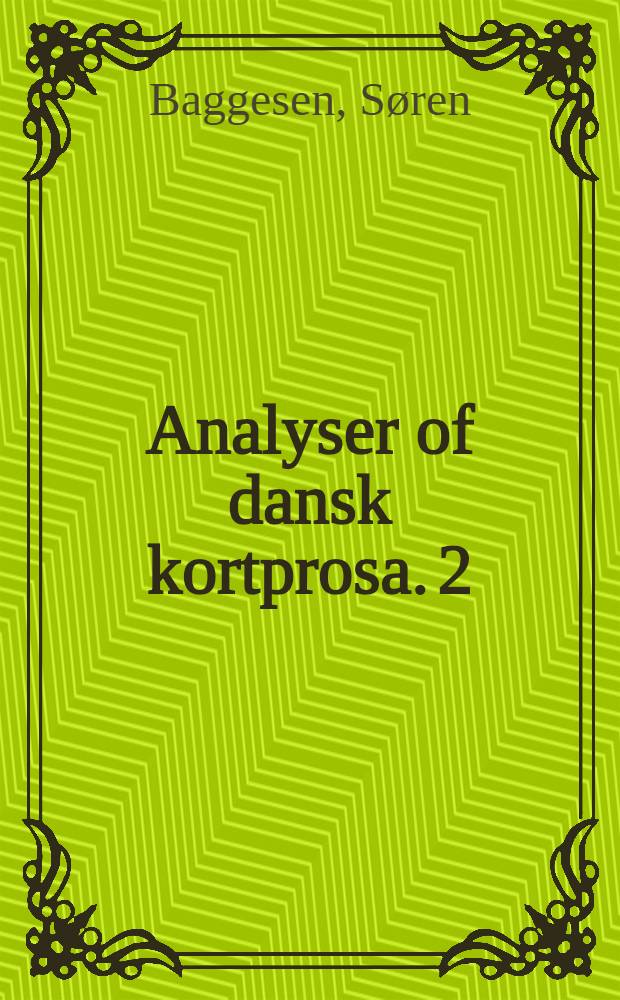 Analyser of dansk kortprosa. 2