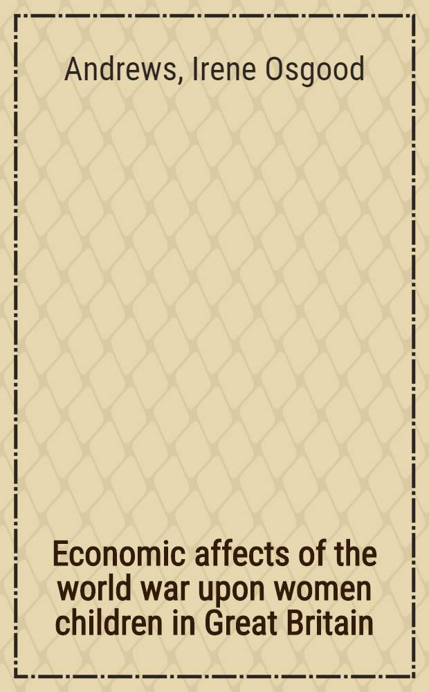 Economic affects of the world war upon women children in Great Britain