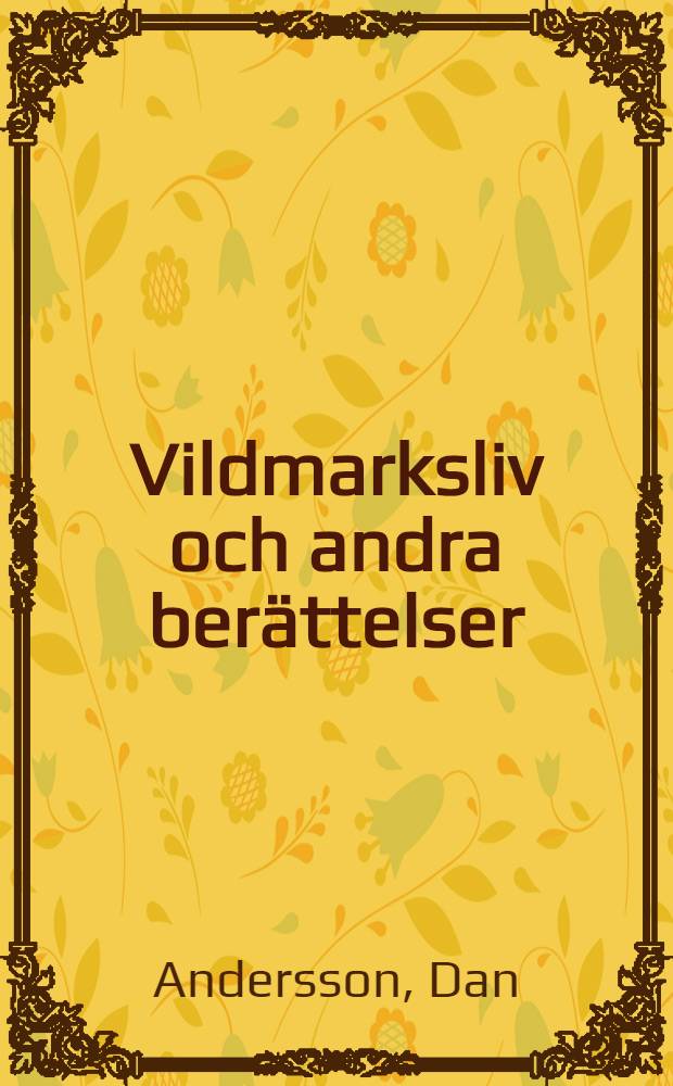 Vildmarksliv och andra berättelser