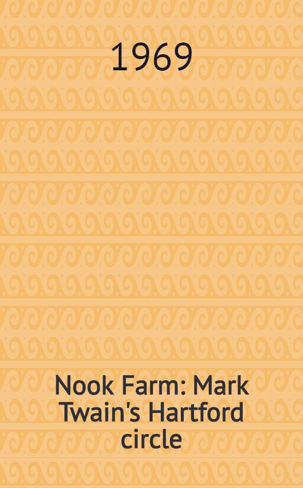 Nook Farm : Mark Twain's Hartford circle