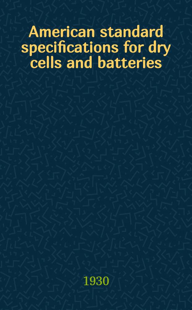 American standard specifications for dry cells and batteries