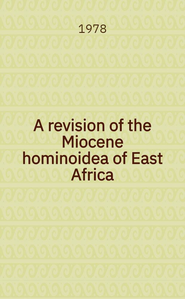 A revision of the Miocene hominoidea of East Africa