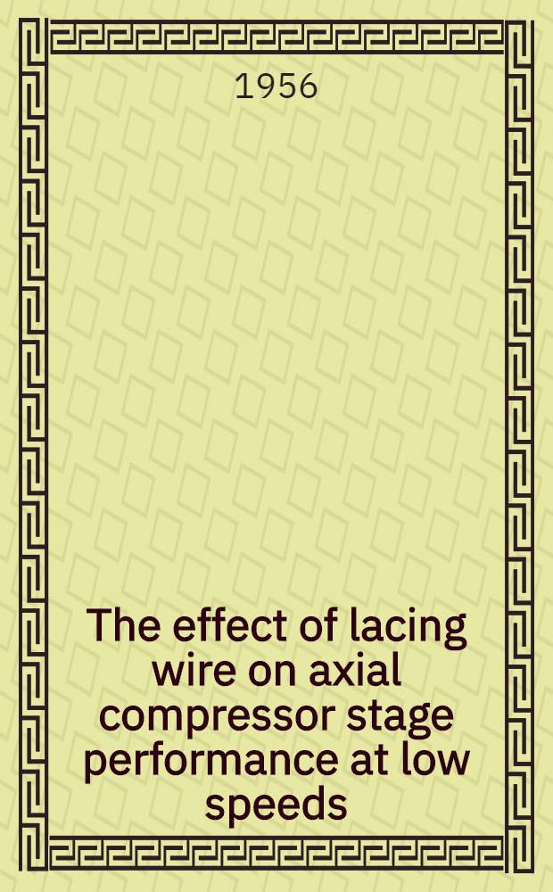 The effect of lacing wire on axial compressor stage performance at low speeds