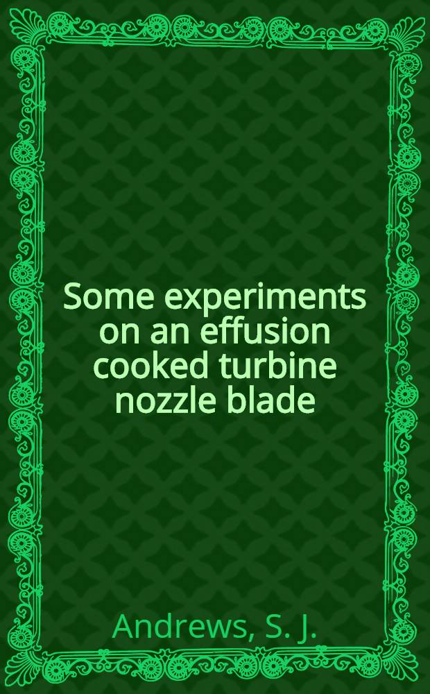 Some experiments on an effusion cooked turbine nozzle blade