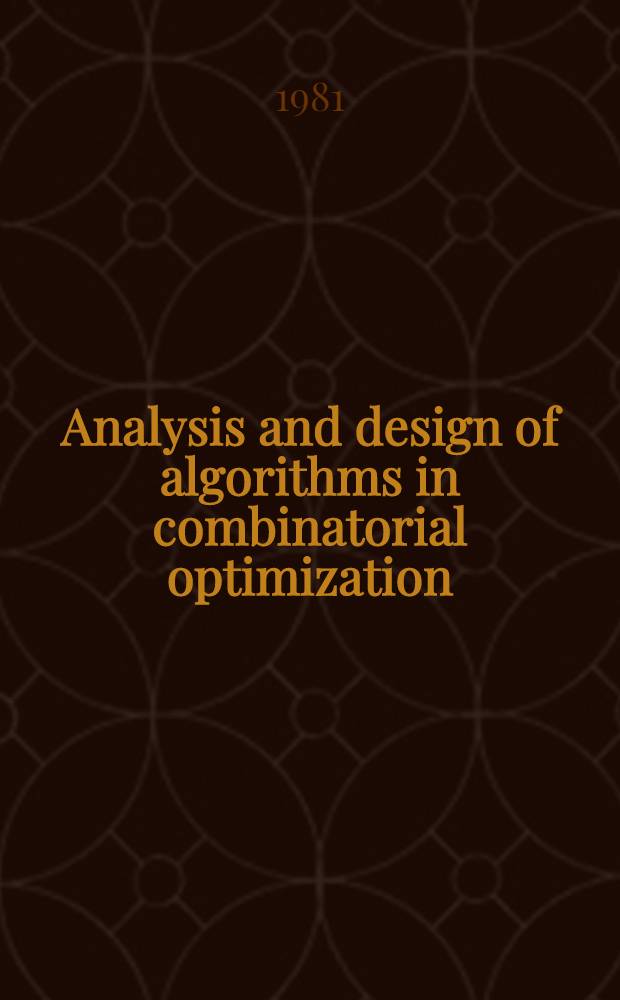 Analysis and design of algorithms in combinatorial optimization