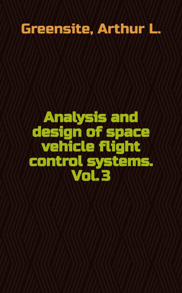 Analysis and design of space vehicle flight control systems. Vol. 3 : Linear systems