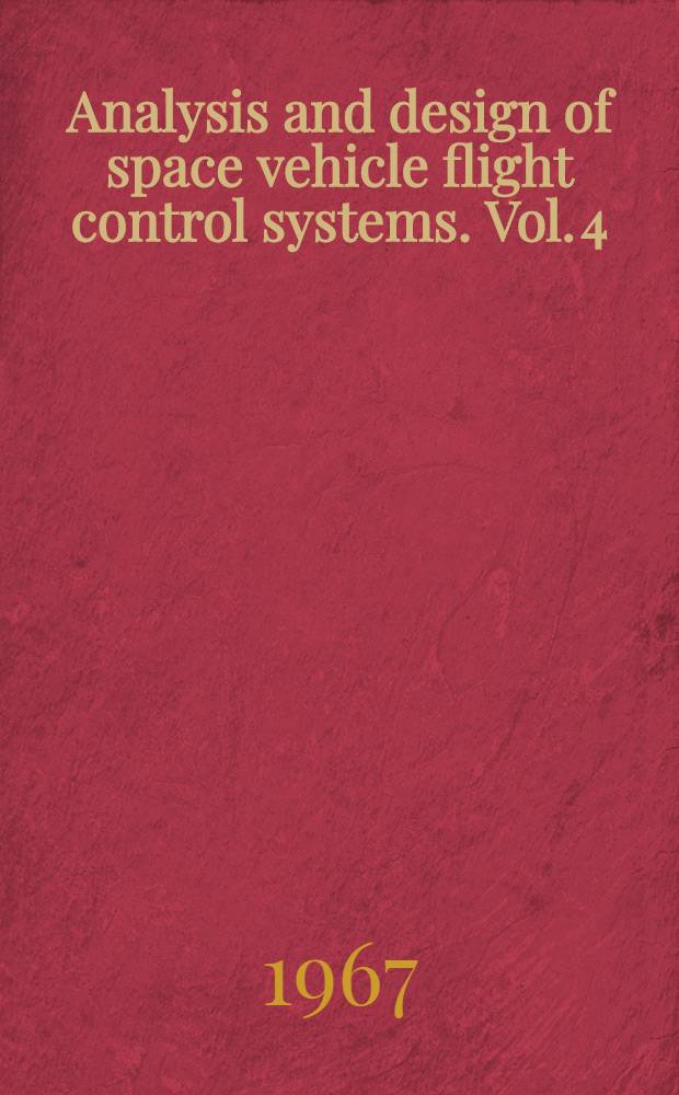 Analysis and design of space vehicle flight control systems. Vol. 4 : Nonlinear systems