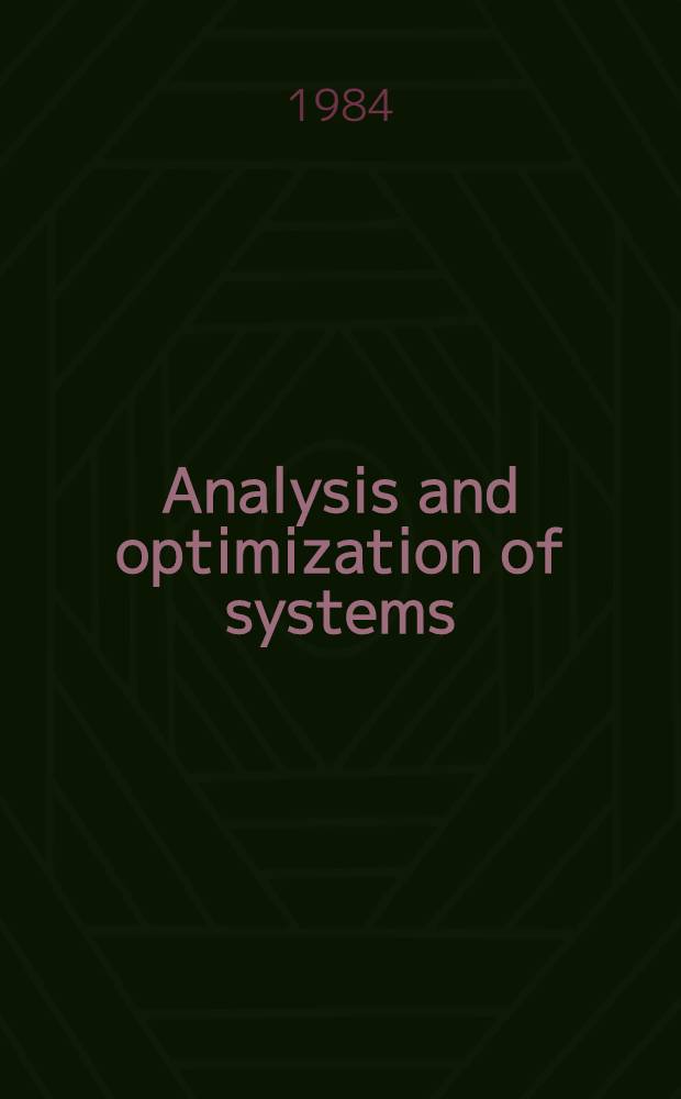 Analysis and optimization of systems : Proc. of the Sixth Intern. conf. on analysis a. optimization of systems, Nice, June 19-22, 1984. Pt. 2