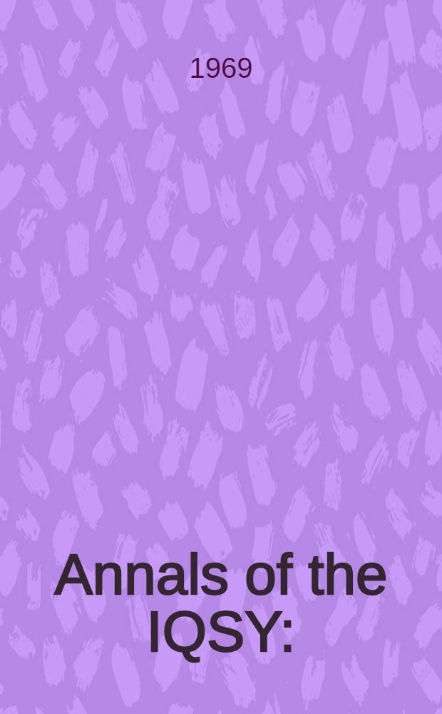 Annals of the IQSY : (International years of the quiet sun). Vol. 5 : Solar-terrestrial physics