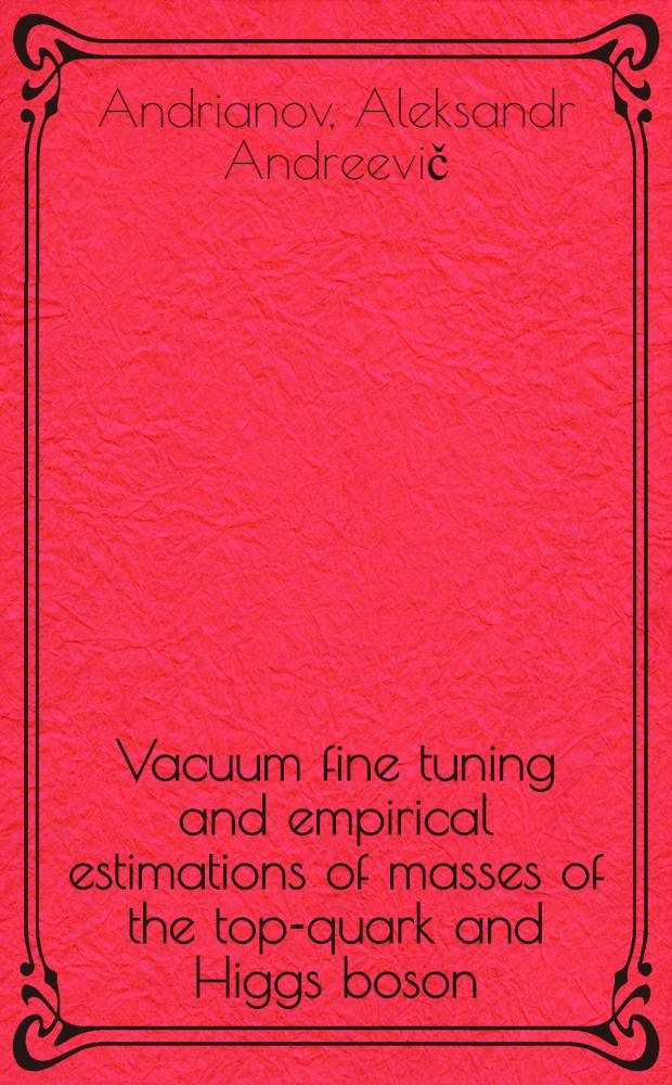 Vacuum fine tuning and empirical estimations of masses of the top-quark and Higgs boson