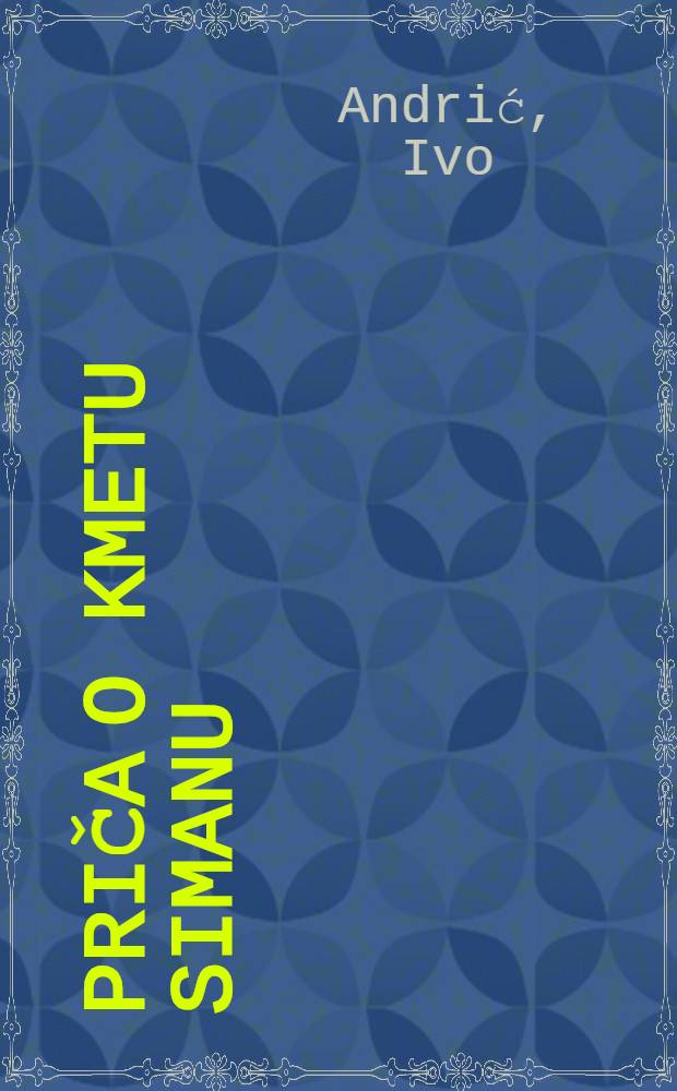 Priča o kmetu Simanu : Pripovetke