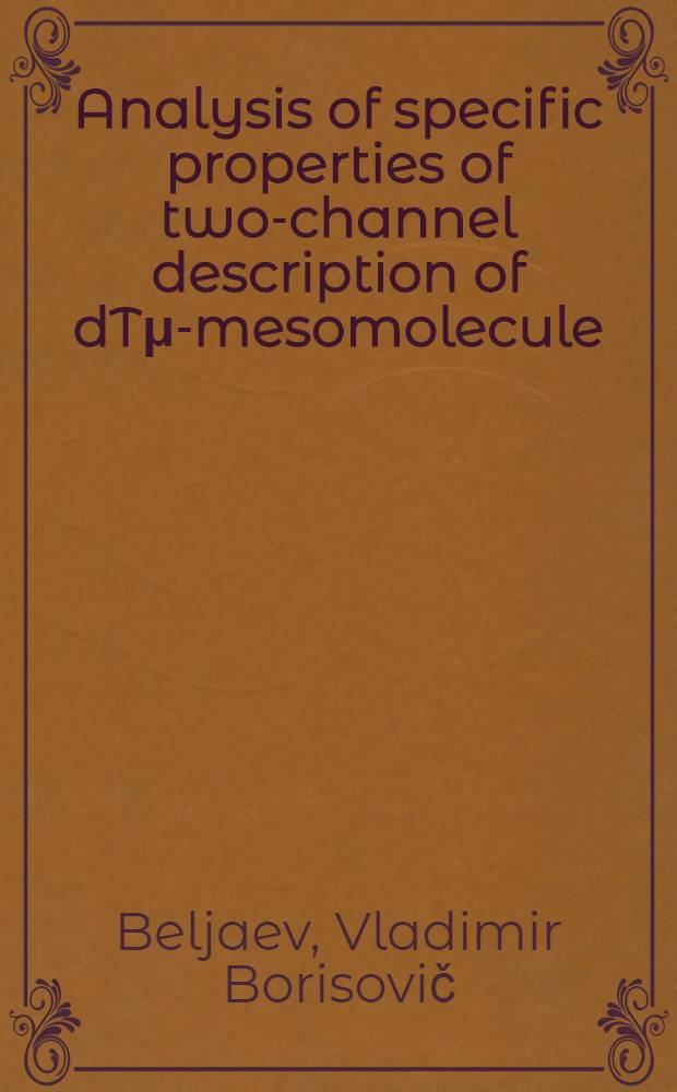 Analysis of specific properties of two-channel description of dTμ-mesomolecule