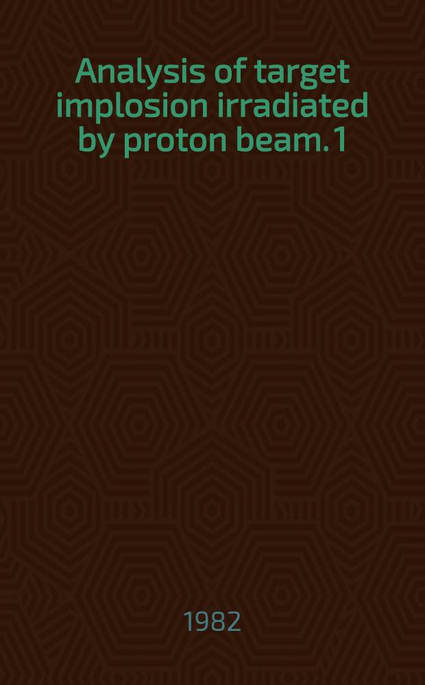 Analysis of target implosion irradiated by proton beam. 1 : Beam interaction with target plasma