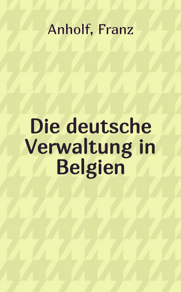 Die deutsche Verwaltung in Belgien