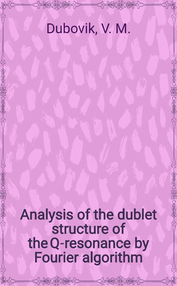 Analysis of the dublet structure of the Q-resonance by Fourier algorithm