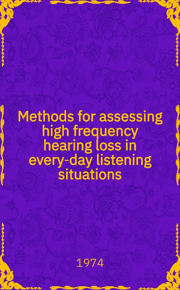 Methods for assessing high frequency hearing loss in every-day listening situations