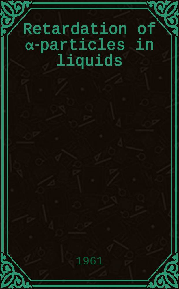 Retardation of α-particles in liquids : Precision measurements - additivity - effects of molecular bonds : Avhandling ..