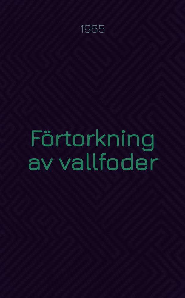 Förtorkning av vallfoder