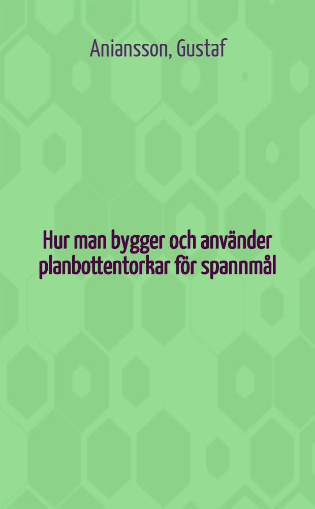 Hur man bygger och använder planbottentorkar för spannmål