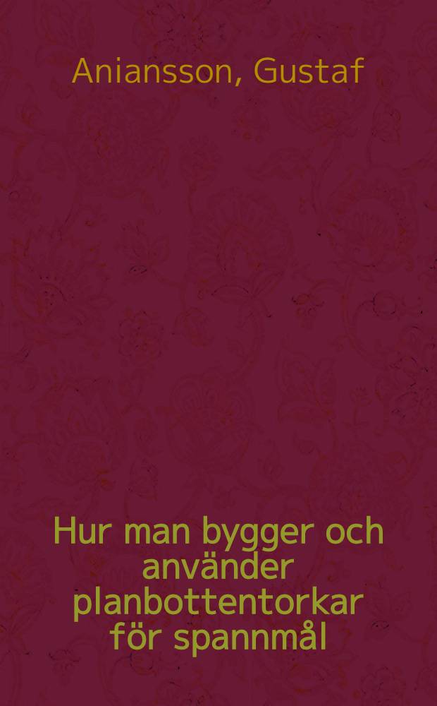 Hur man bygger och använder planbottentorkar för spannmål