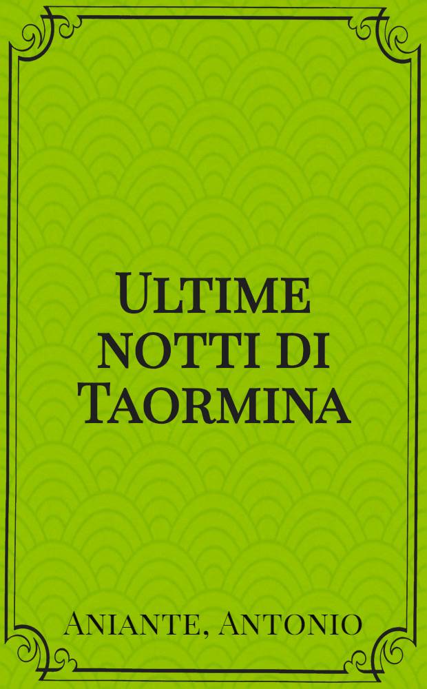 Ultime notti di Taormina : Romanzo