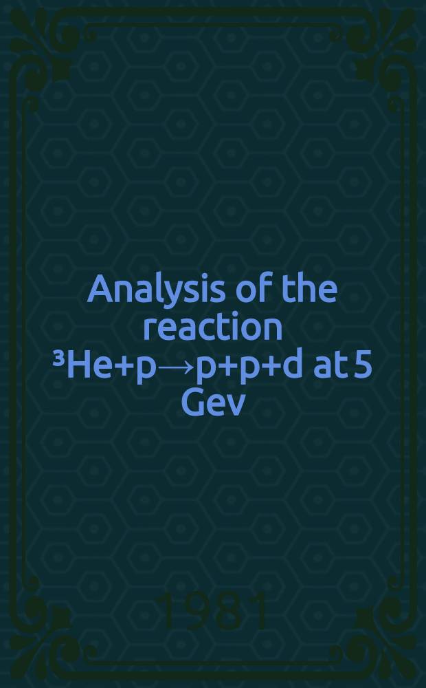 Analysis of the reaction ³He+p→p+p+d at 5 Gev/c ³He nucleus momentum