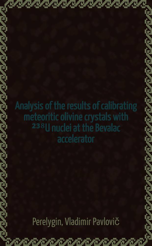 Analysis of the results of calibrating meteoritic olivine crystals with ²³⁸U nuclei at the Bevalac accelerator