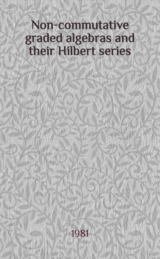 Non-commutative graded algebras and their Hilbert series