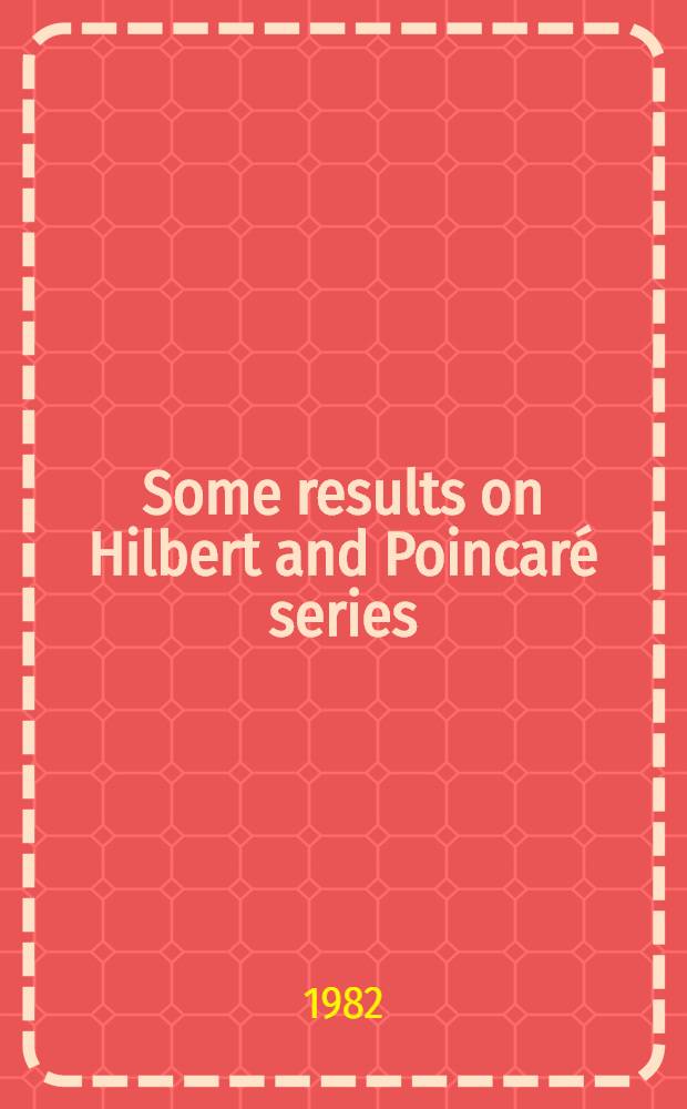 Some results on Hilbert and Poincaré series