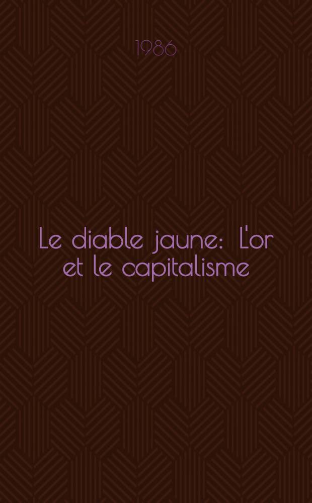 Le diable jaune : L'or et le capitalisme