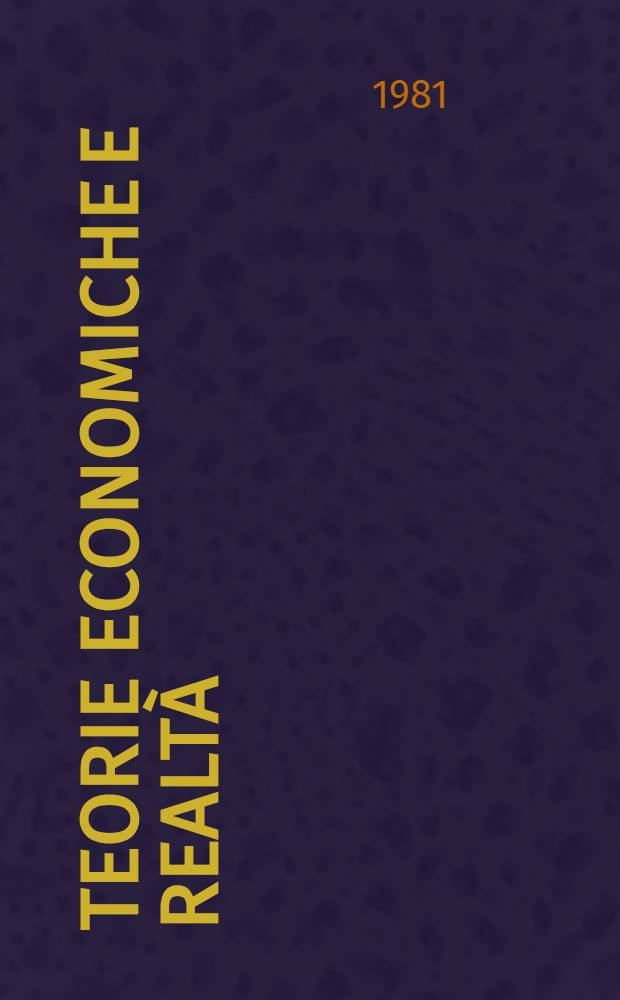 Teorie economiche e realt&agrave;