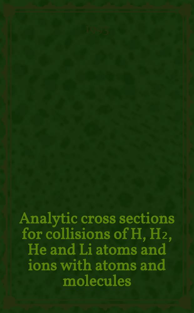 Analytic cross sections for collisions of H, H₂, He and Li atoms and ions with atoms and molecules