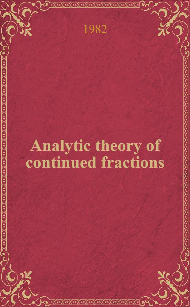 Analytic theory of continued fractions : Proc. of a Seminar-workshop held at Loen, Norway, 1981