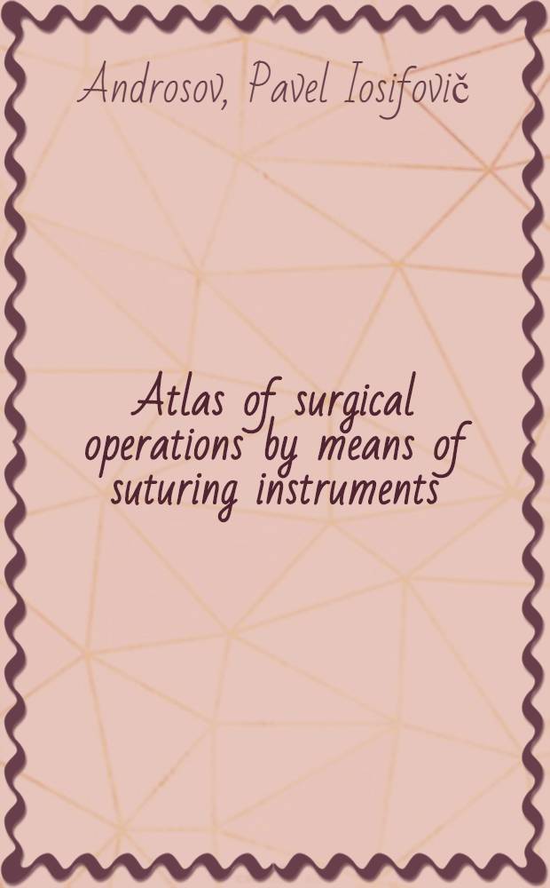 Atlas of surgical operations by means of suturing instruments