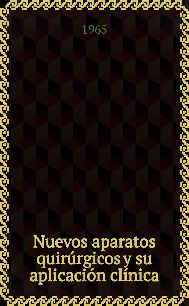 Nuevos aparatos quirúrgicos y su aplicación clínica