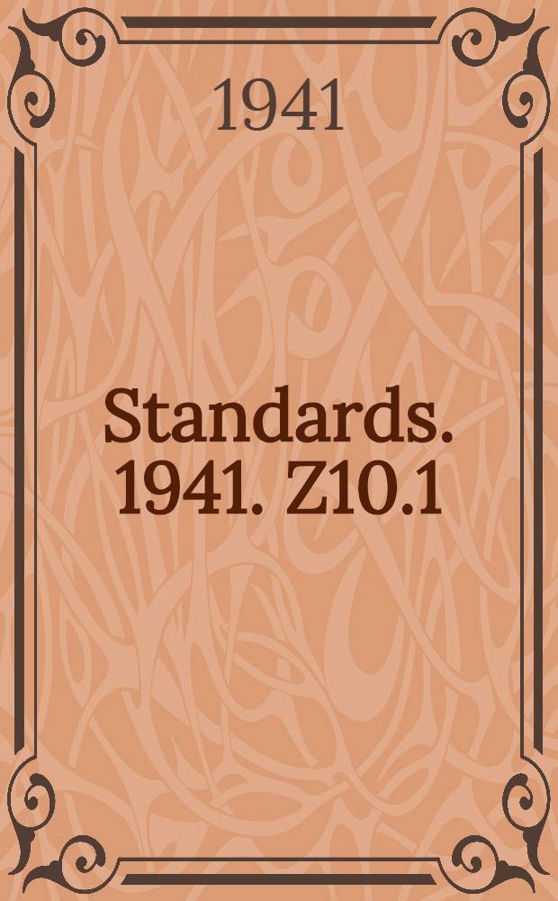 [Standards]. 1941. Z10.1 : Abbreviations for scientific and engineering terms