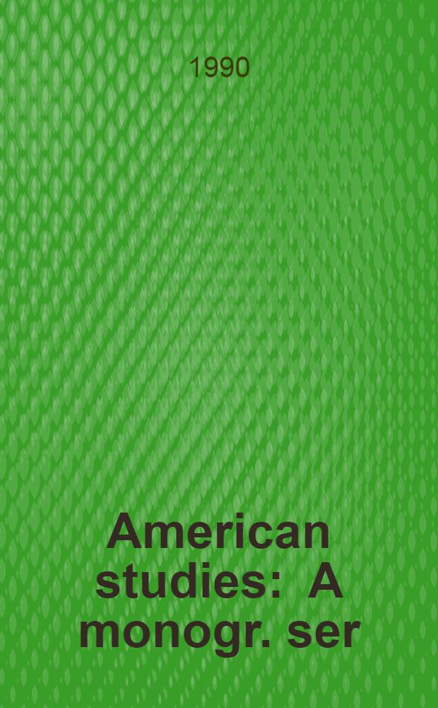 American studies : A monogr. ser