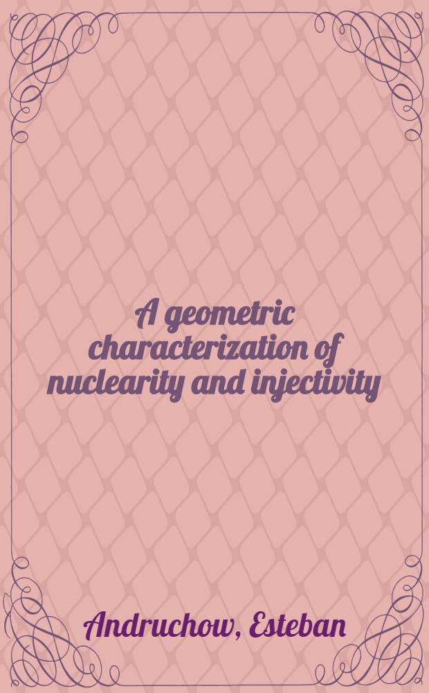 A geometric characterization of nuclearity and injectivity