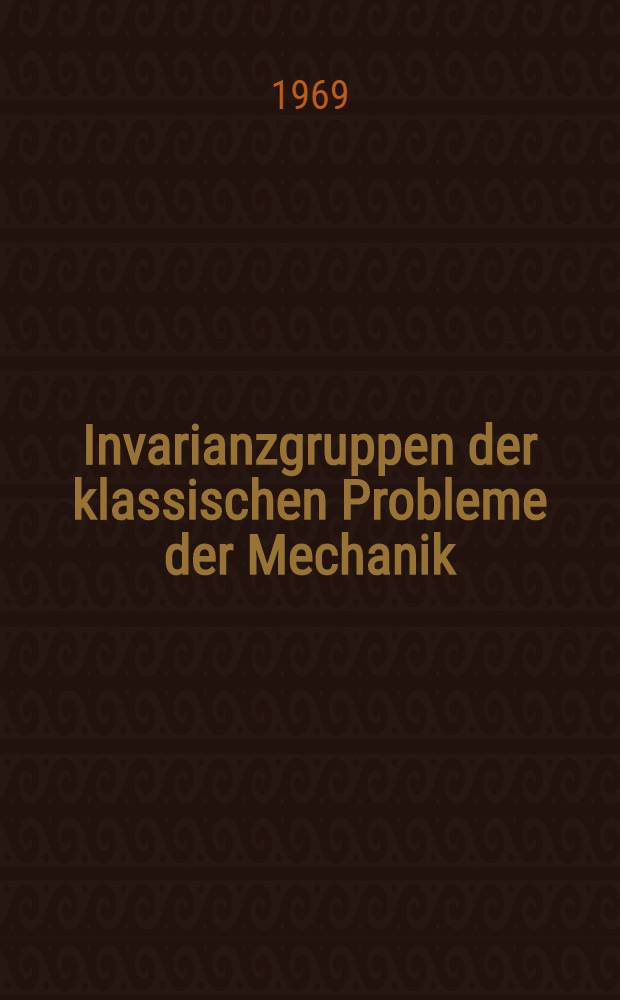 Invarianzgruppen der klassischen Probleme der Mechanik