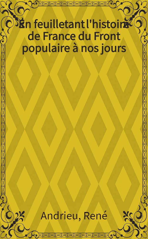 En feuilletant l'histoire de France du Front populaire à nos jours