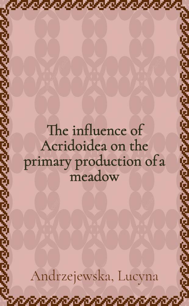 The influence of Acridoidea on the primary production of a meadow (field experiment)