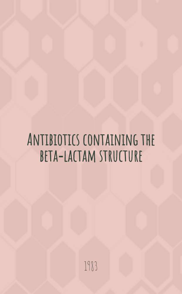 Antibiotics containing the beta-lactam structure
