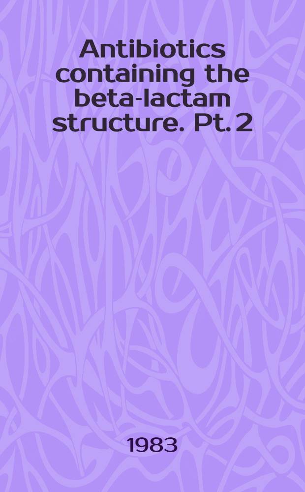 Antibiotics containing the beta-lactam structure. Pt. 2