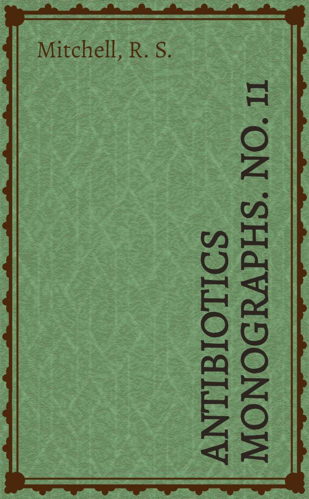 Antibiotics monographs. No. 11 : Modern chemotherapy of tuberculosis