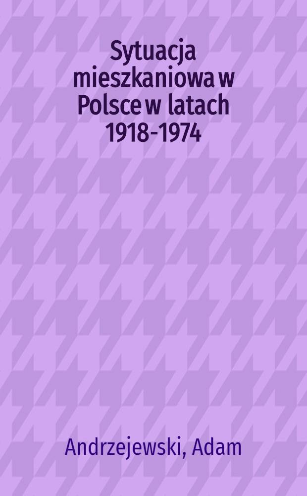 Sytuacja mieszkaniowa w Polsce w latach 1918-1974