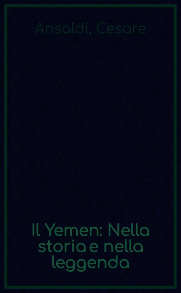 Il Yemen : Nella storia e nella leggenda