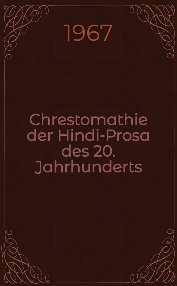 Chrestomathie der Hindi-Prosa des 20. Jahrhunderts