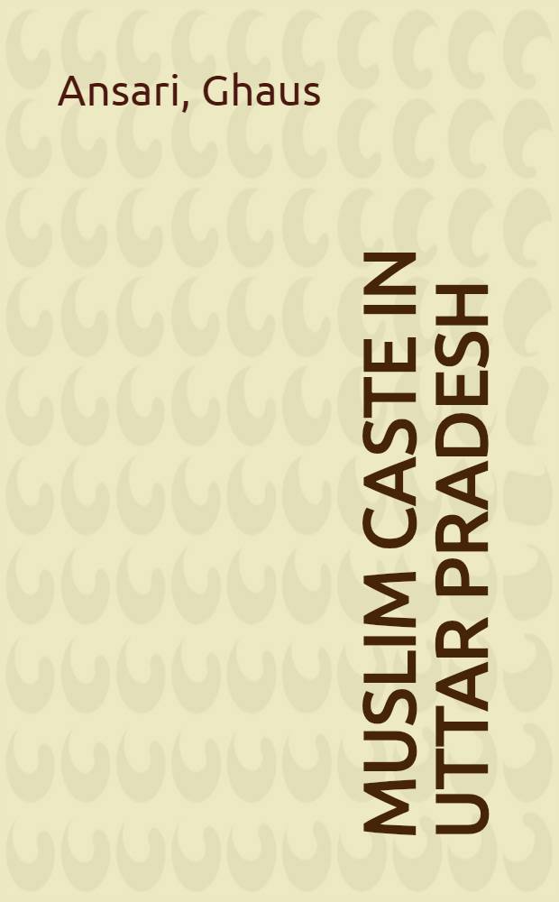 Muslim caste in Uttar Pradesh : (A study of culture contract)